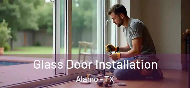 Glass Door Installation Alamo - TX