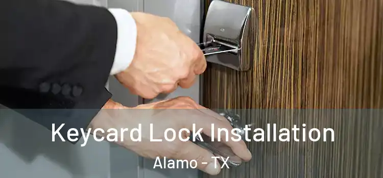 Keycard Lock Installation Alamo - TX