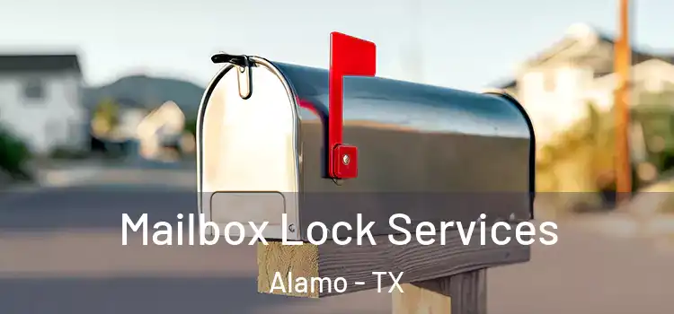Mailbox Lock Services Alamo - TX
